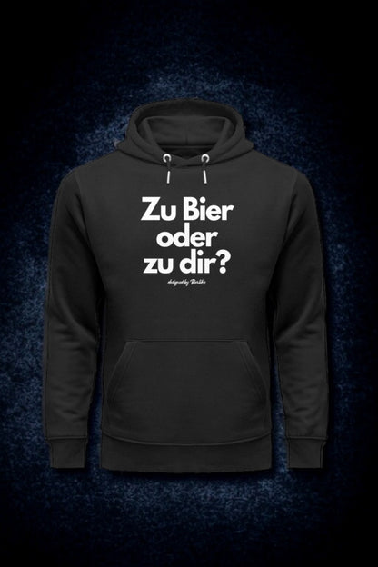 Hoodie - Kapuzenpullover | Zu Bier oder zu dir?